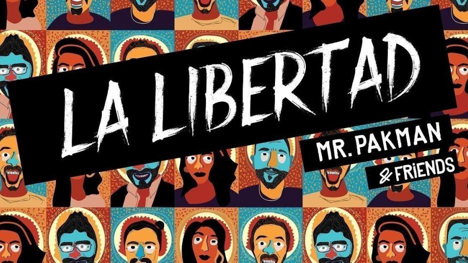 Oνομάζεται «La Libertad» και είναι το νέο single του Mr. Pakman και των φίλων του