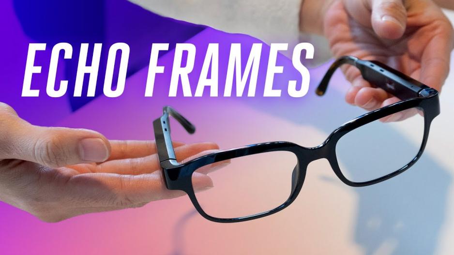 Echo Frames, τα έξυπνα γυαλιά της Amazon βασισμένα στην Alexa